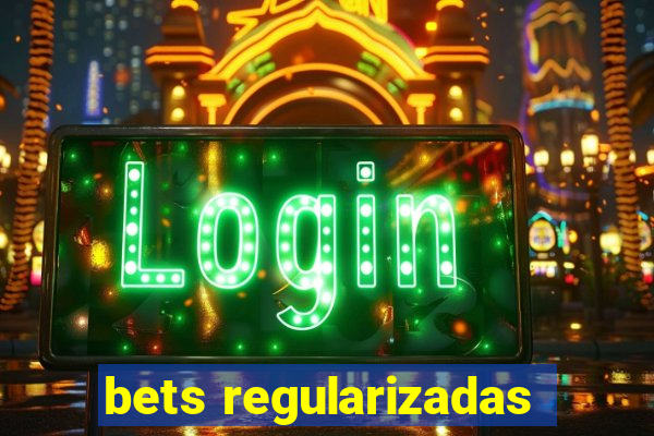 bets regularizadas